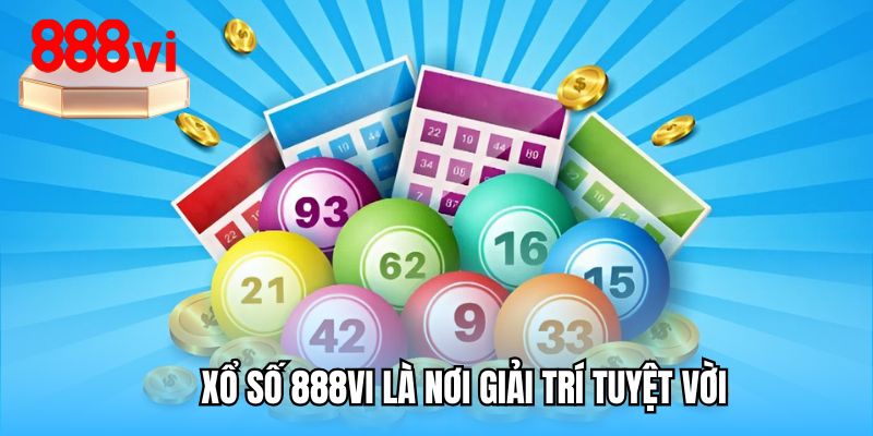 Xổ số 888VI là nơi giải trí tuyệt vời